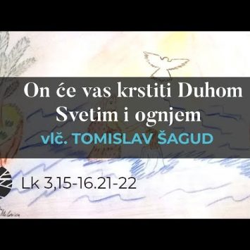On će vas krstiti Duhom Svetim i ognjem